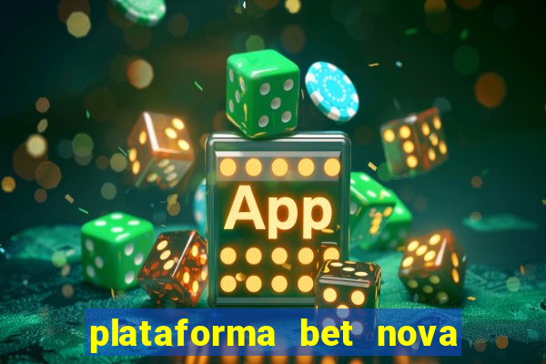 plataforma bet nova pagando no cadastro